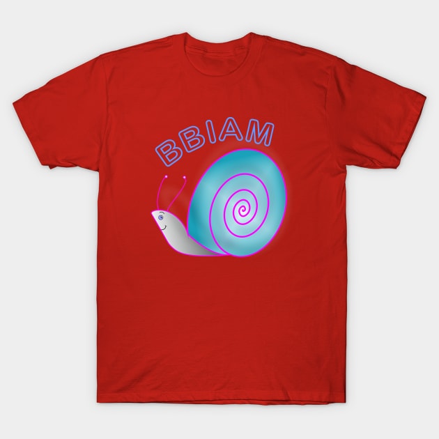 BBIAM: be back in a minute T-Shirt by Evgeniya